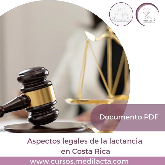 Este es un breve resumen elaborado por la Comisión Nacional de Lactancia Materna que resume los principales aspectos legales relacionados a la lactancia materna en Costa Rica.